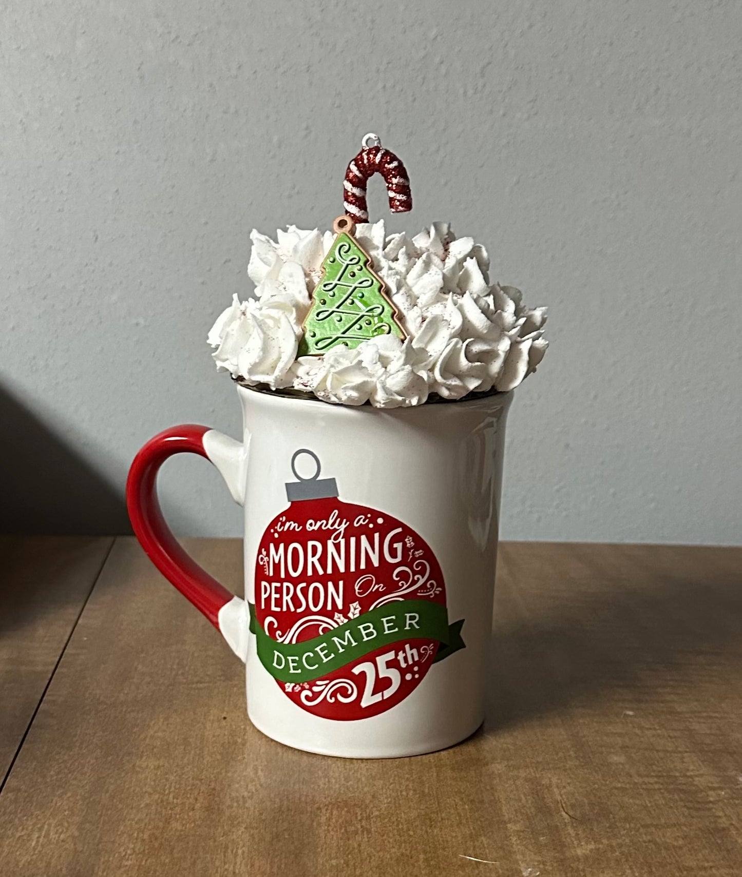 Dec 25th Morning Person Mug Topper